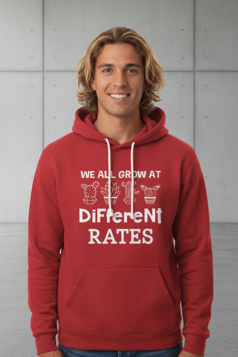 Men We All Grow At Different Rates Printed Hoodie