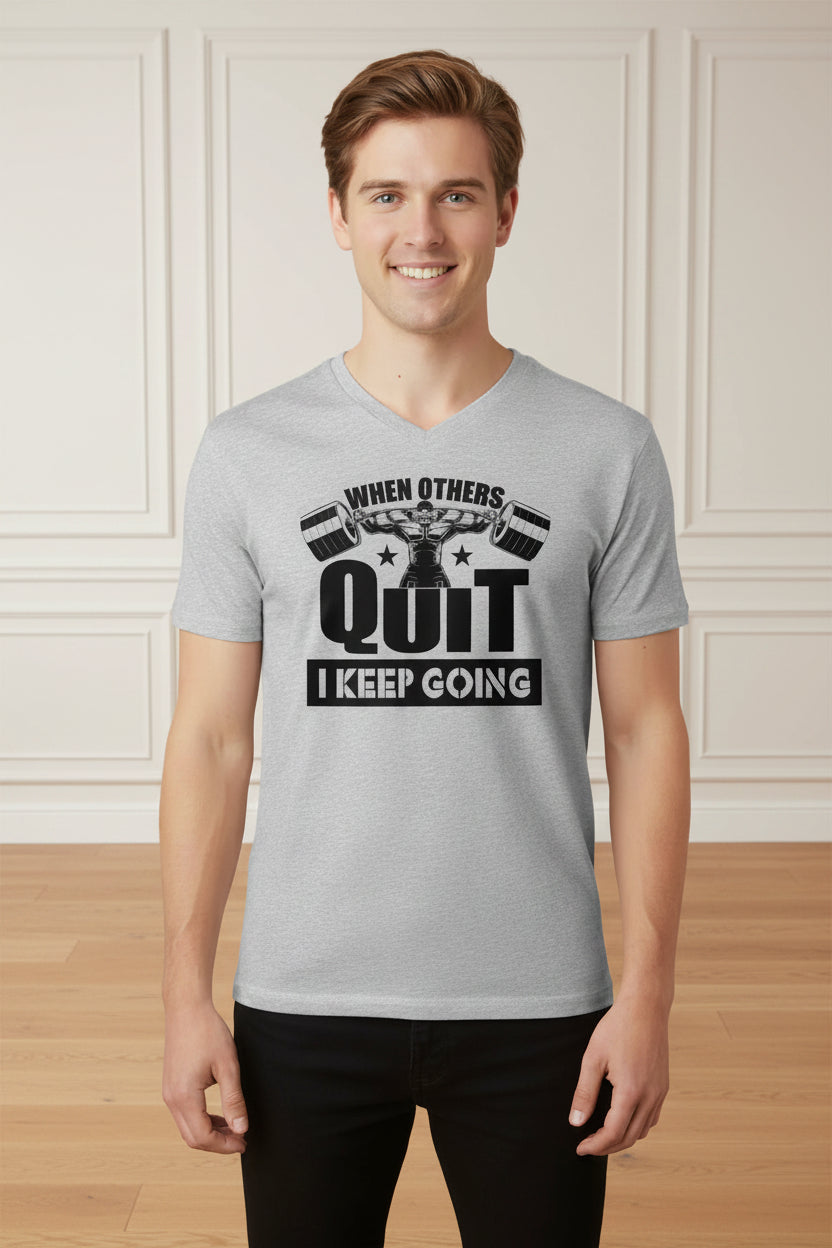 Men When Others Quit I Keep Going Printed V Neck Tee